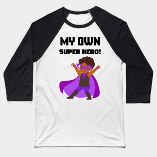 My Own Super Hero Baseball T-Shirt